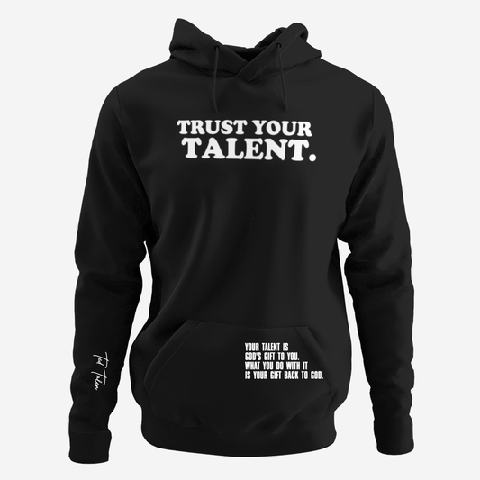 Trust Your Talent Hoodie - Black