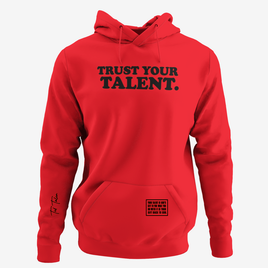 Trust Your Talent Hoodie - Red (LIMITED EDITION)