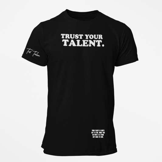 Trust Your Talent Tee