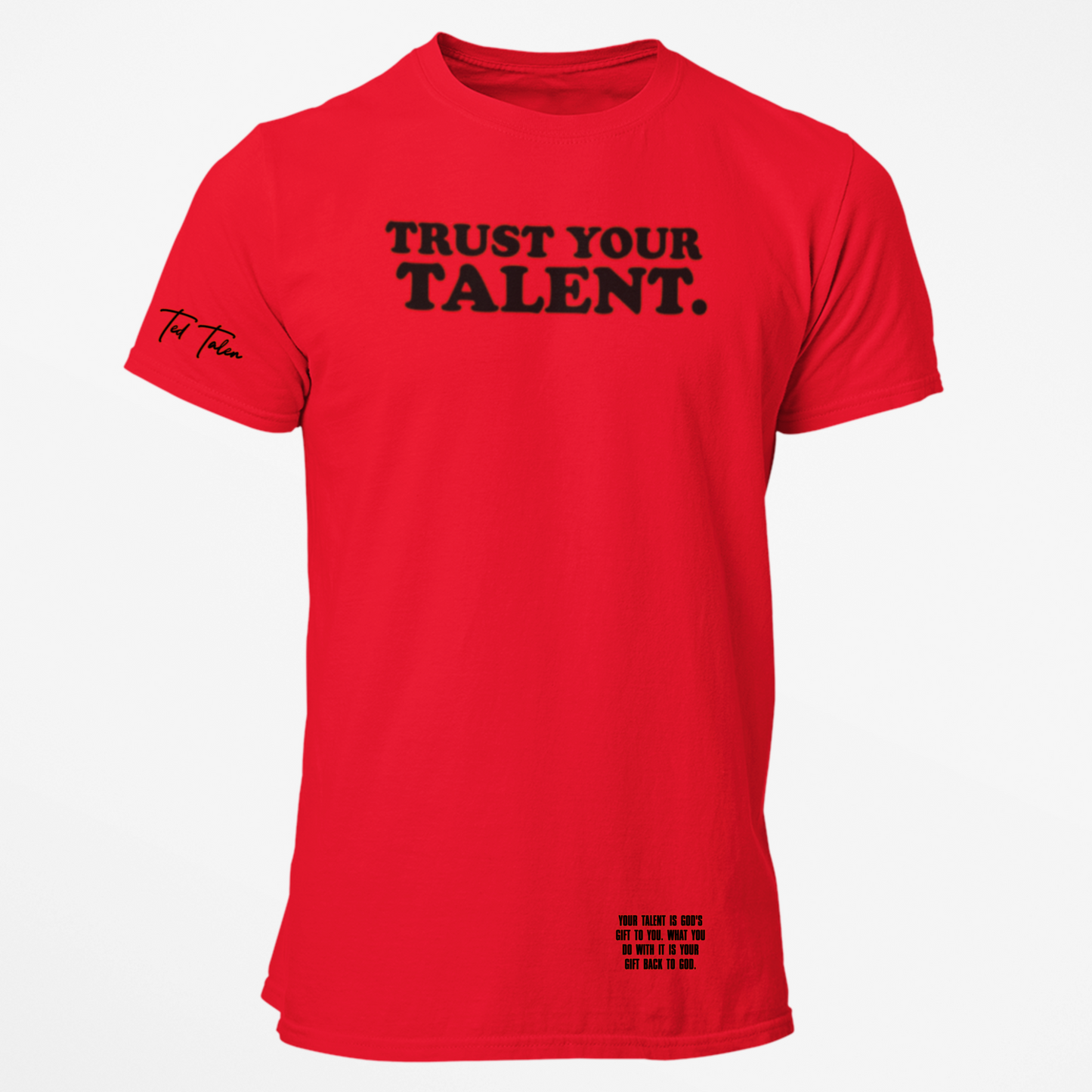 Trust Your Talent Tee - Red (LIMITED EDITION)